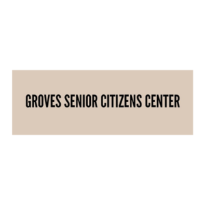 GROVES SENIOR CENTER